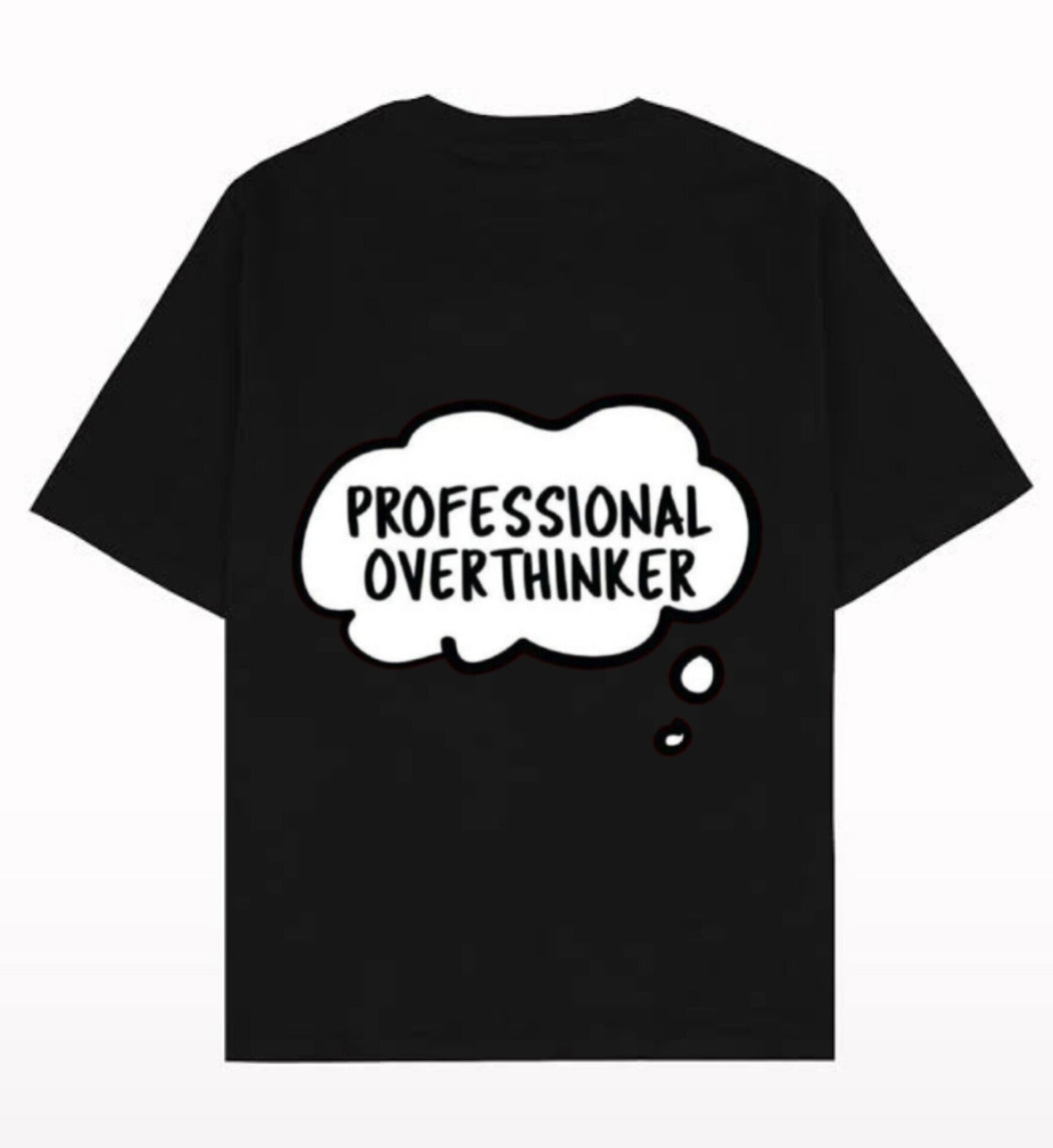 Professional Overthinker - Loose Fit T Shirt