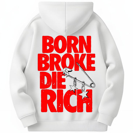 Born Broke Die Rich – White Hoodie